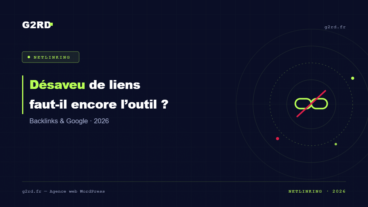 Désaveu de liens faut-il encore l’outil ? — G2RD Agence Web